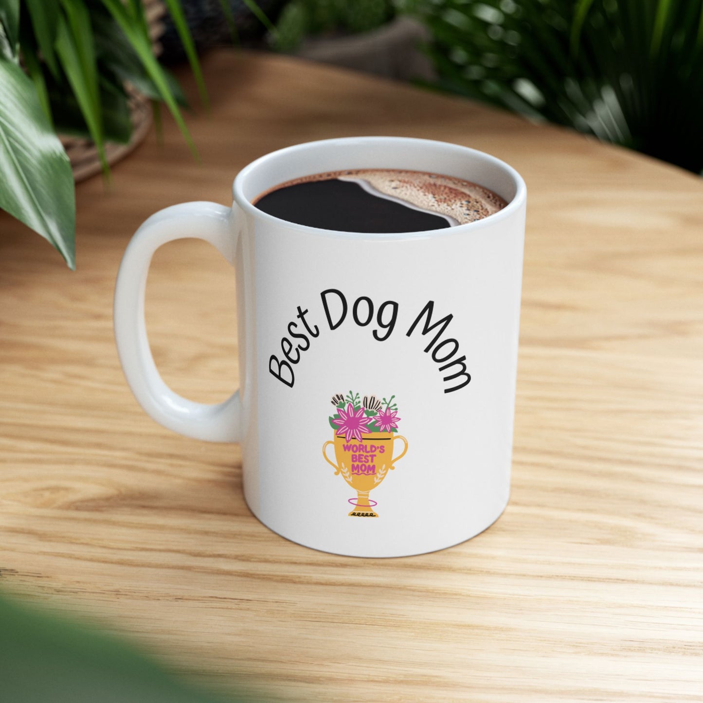 Best Dog Mom - Ceramic Mug 11oz
