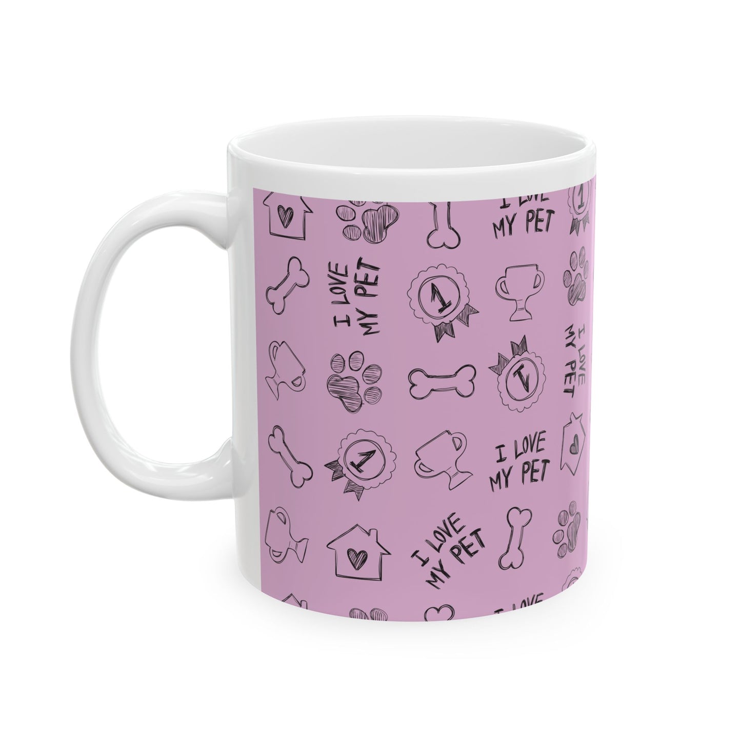 I Love My Pet - Ceramic Mug 11oz